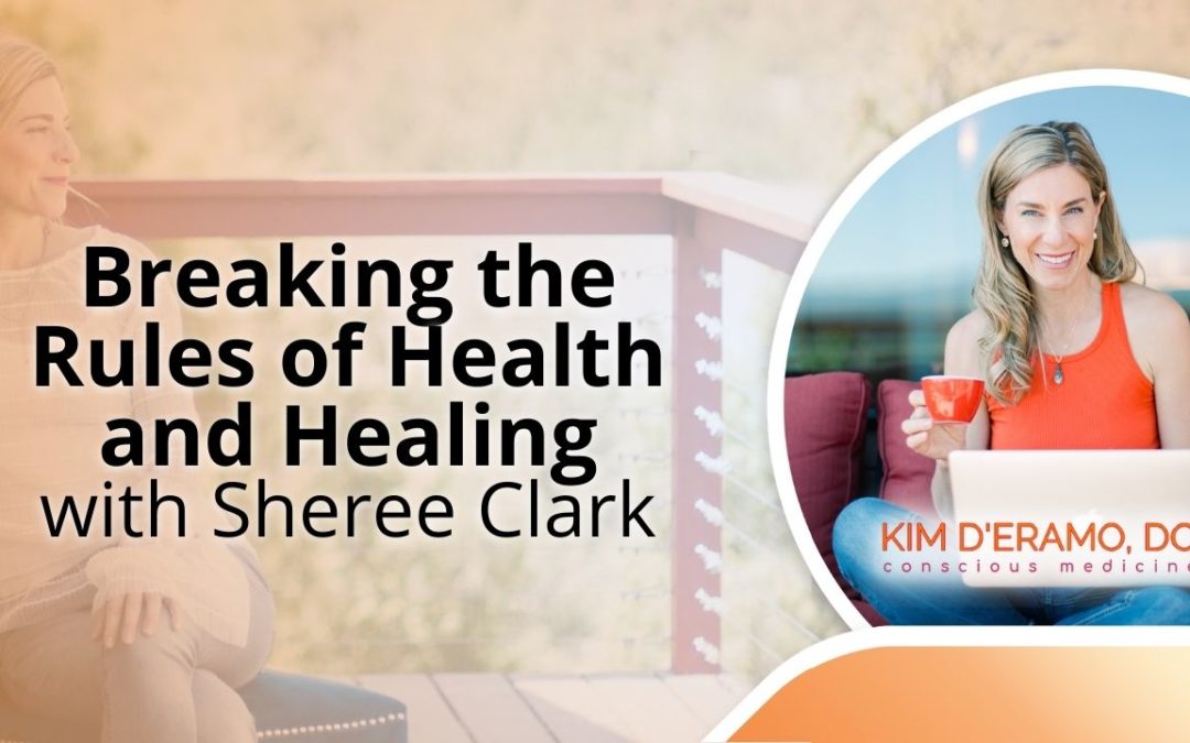 Breaking the Rules of Health and Healing with Sheree Clark