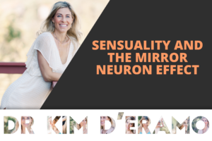 Sensuality and the Mirror Neuron Effect