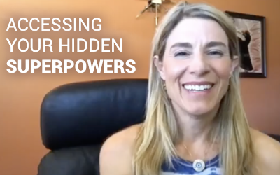 Accessing Your Hidden Superpowers