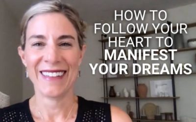 How to Follow Your Heart to Manifest Your Dreams