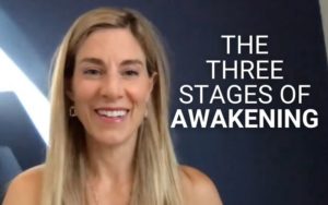 The Three Stages of Awakening | Kim D’Eramo, D.O.