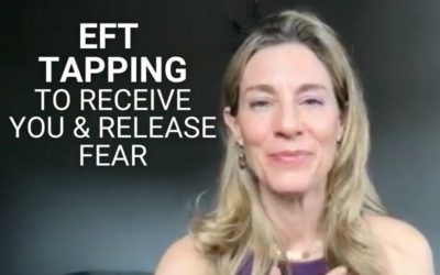 EFT Tapping to Receive YOU and Release Fear