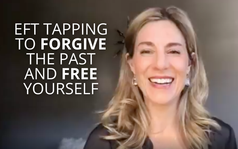 EFT Tapping to Forgive the Past and Free Yourself
