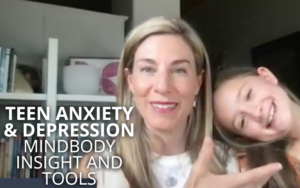 Teen Anxiety and Depression: MindBody Insight and Tools | Kim D’Eramo, D.O.