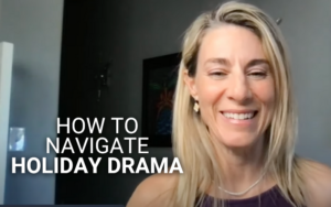 How to Navigate Holiday Drama | Kim D’Eramo, D.O.
