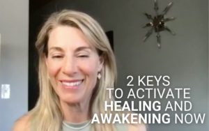 2 Keys to Activate Healing and Awakening Now | Kim D’Eramo, D.O.