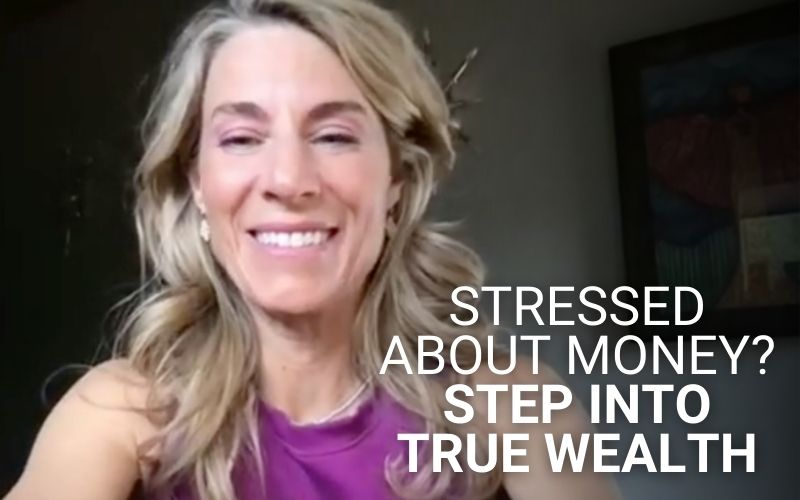 Stressed About Money? Step Into True Wealth