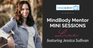Mindbody Mentor Mini-Session with Jessica Sullivan | Kim D’Eramo, D.O.