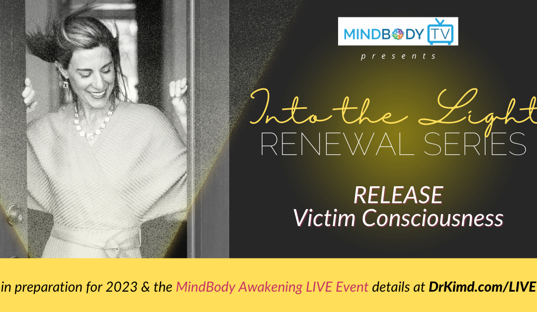 Into the Light – Renewal Series: Release Victim Consciousness