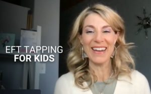 EFT Tapping for Kids | Kim D’Eramo, D.O.