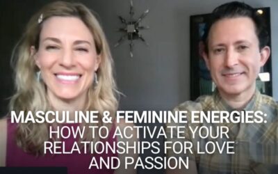 Masculine and Feminine Energies: How to Activate Your Relationships for Love and Passion